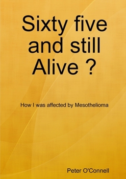 Paperback Sixty five and still Alive ? Book