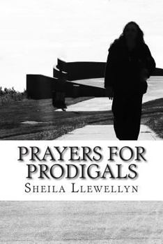 Paperback Prayers for Prodigals: Support for families of addicts. Book