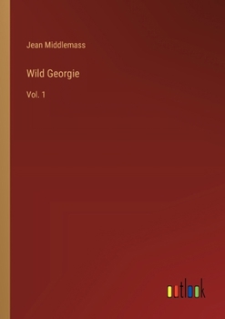 Paperback Wild Georgie: Vol. 1 Book