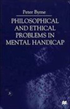 Hardcover Philosophical and Ethical Problems in Mental Handicap Book
