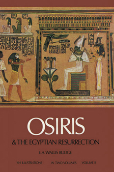 Paperback Osiris and the Egyptian Resurrection, Vol. 2: Volume 2 Book