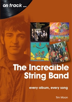 Paperback The Incredible String Band: Every Album, Every Song Book