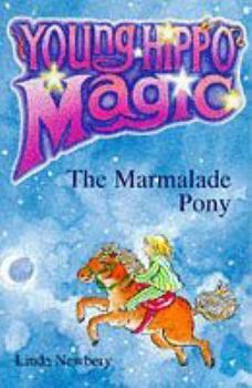Paperback The Marmalade Pony (Young Hippo Magic) Book