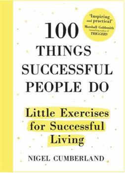 Hardcover 100 Things Successful People Do: Little Exercises for Successful Living Book