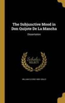 Hardcover The Subjunctive Mood in Don Quijote De La Mancha: Dissertation Book