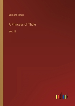 Paperback A Princess of Thule: Vol. III Book