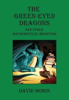Paperback The Green-Eyed Dragons and Other Mathematical Monsters Book