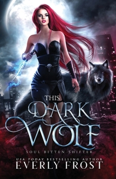 This Dark Wolf - Book #1 of the Soul Bitten Shifter