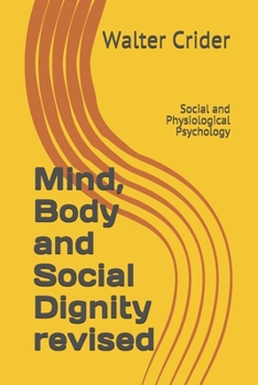 Paperback Mind, Body and Social Dignity revised: Social and Physiological Psychology Book