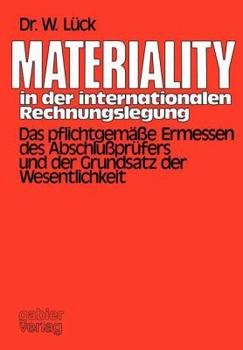 Paperback Materiality in der Internationalen Rechnungslegung : Das Pflichtgem?sse Ermessen des Abschlusspr?fers U.D. Grundsatz D. Wesentlichkeit Book