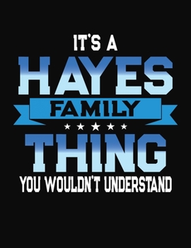 Paperback It's A Hayes Family Thing You Wouldn't Understand: 2048 Monthly Planner and Organizer Book