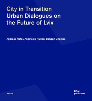 Paperback City in Transition: Urban Dialogues on the Future of LVIV Book