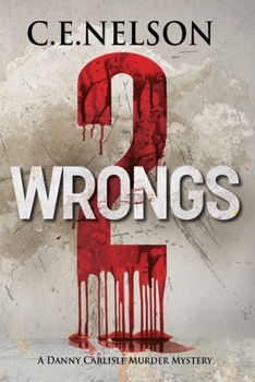 TWO WRONGS: A Danny Carlisle Murder Mystery - Book #4 of the Danny Carlisle Mysteries