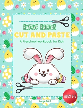 Paperback Cut and Paste - Easter Edition: A Preschool WorkBook for Kids - Ages 3 - 5 - Large Print Book
