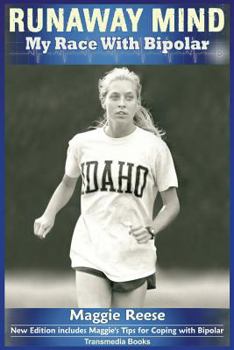 Paperback Runaway Mind: : My Race with Bipolar - New Edition includes Maggie's Tips for Coping with Bipolar Book