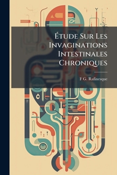 Paperback Étude Sur Les Invaginations Intestinales Chroniques [French] Book