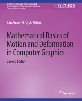 Paperback Mathematical Basics of Motion and Deformation in Computer Graphics, Second Edition Book