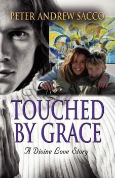 Paperback Touched by Grace: A Divine Love Story Book