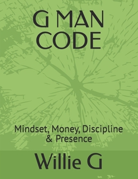 Paperback THE G MAN CODE: Mindset, Money, Discipline & Presence Book