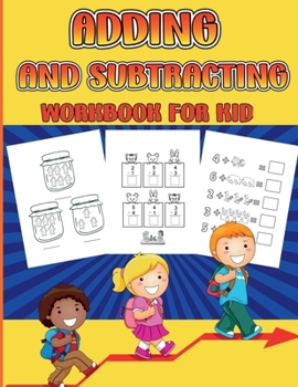 Adding and Subtracting Workbook for Kid: Math Facts with Addition and Subtraction Homeschool Exercise for Kindergarden & Preschoolers