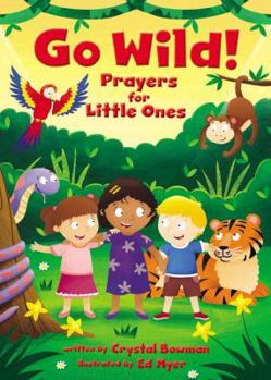 Board book Go Wild! Prayers for Little Ones Book