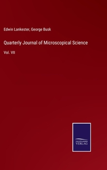 Hardcover Quarterly Journal of Microscopical Science: Vol. VII Book