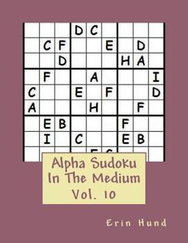 Paperback Alpha Sudoku In The Medium Vol. 10 Book