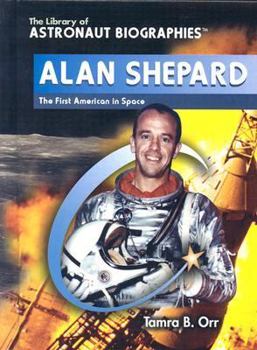 Library Binding Alan Shepard: The First American in Space Book