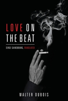 Paperback Love on the Beat: Serge Gainsbourg, Translated Book