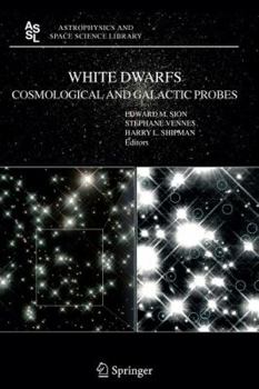 Paperback White Dwarfs: Cosmological and Galactic Probes Book
