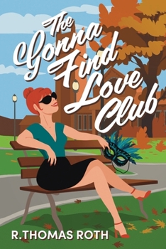 Paperback The Gonna Find Love Club: A Workplace Dating Romance with a Twist Book