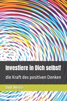 Paperback Investiere in Dich selbst!: die Kraft des positiven Denken [German] Book