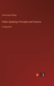 Hardcover Public Speaking; Principles and Practice: in large print Book
