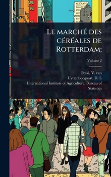 Le marchÃ(c) des cÃ(c)rÃ(c)ales de Rotterdam; (French Edition)