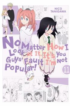Paperback No Matter How I Look at It, It's You Guys' Fault I'm Not Popular!, Vol. 11: Volume 11 Book