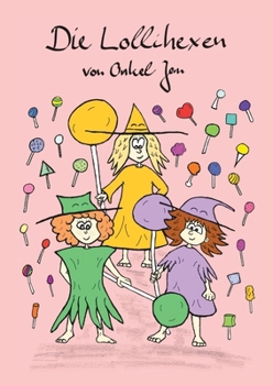 Paperback Die Lollihexen - Ein liebevolles Vorlesebuch für Kinder ab 3 Jahren [German] Book
