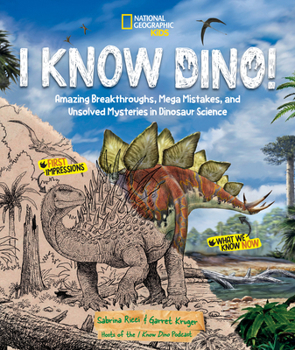 Hardcover I Know Dino!: Amazing Breakthroughs, Mega Mistakes, and Unsolved Mysteries in Dinosaur Science Book