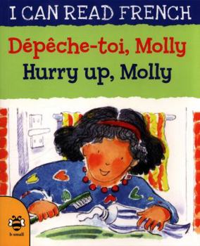 Paperback Depeche-toi, Molly / Hurry up, Molly (I CAN READ FRENCH) (French and English Edition) Book