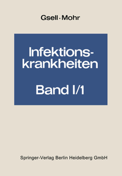 Infektionskrankheiten: Band 1: Krankheiten Durch Viren. Teil 1: Krankheiten Durch Nachgewiesene Viren. Teil 2: Wahrscheinlich Virusbedingte Und Virusahnliche Viren