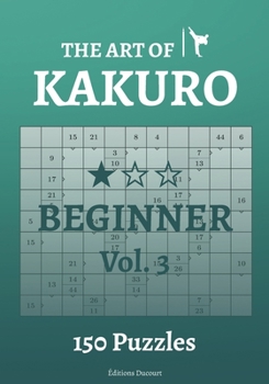 Paperback The Art of Kakuro Beginner Vol.3 Book