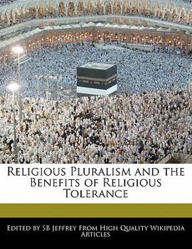 Paperback Religious Pluralism and the Benefits of Religious Tolerance Book