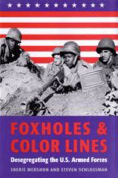 Paperback Foxholes and Color Lines: Desegregating the U.S. Armed Forces Book