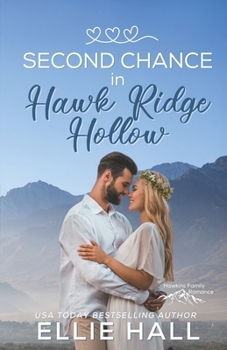 Paperback Second Chance in Hawk Ridge Hollow: Sweet Small Town Happily Ever After Book