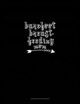 Paperback Barefoot Breastfeeding Mom: Genkouyoushi Notebook Book