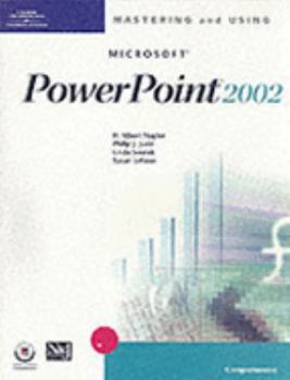 Paperback Mastering and Using Microsoft PowerPoint 2002: Comprehensive Course Book