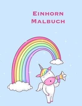 Paperback Einhorn Malbuch: Ein großes Malbuch für Kleinkinder und Kindergärten Alter 2-5; mit 100 lustigen Entwürfen [German] Book