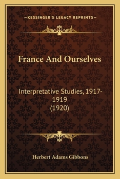 France and Ourselves; Interpretative Studies: 1917-1919