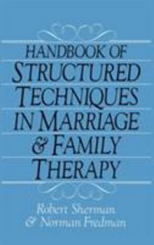 Hardcover Handbook Of Structured Techniques In Marriage And Family Therapy Book