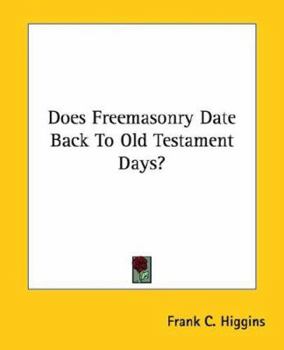 Paperback Does Freemasonry Date Back To Old Testament Days? Book