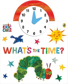 Paperback The World of Eric Carle: What's the Time? Book
